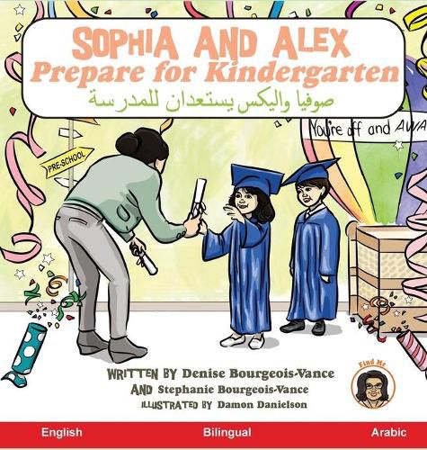 Cover image for Sophia and Alex Prepare for Kindergarten: &#1589;&#1608;&#1601;&#1610;&#1575; &#1608;&#1575;&#1604;&#1610;&#1603;&#1587; &#1610;&#1587;&#1578;&#1593;&#1583;&#1575;&#1606; &#1604;&#1604;&#1605;&#1583;&#1585;&#1587;&#1577;
