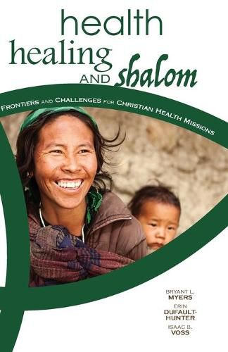 Health, Healing, and Shalom: Frontiers and Challenges for Christian Healthcare Missions