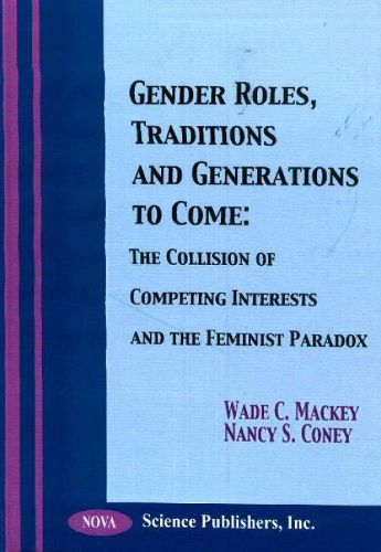 Cover image for Gender Roles, Traditions & Generations to Come: The Collision of Competing Interests & the Feminist Paradox