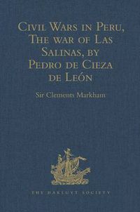 Cover image for Civil Wars in Peru, The war of Las Salinas, by Pedro de Cieza de Leon