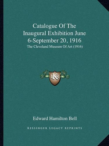 Cover image for Catalogue of the Inaugural Exhibition June 6-September 20, 1916: The Cleveland Museum of Art (1916)