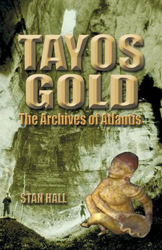 Cover image for Tayos Gold: The Archives of Atlantis