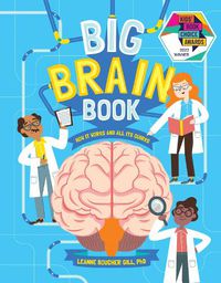 Cover image for Big Brain Book: How It Works and All Its Quirks