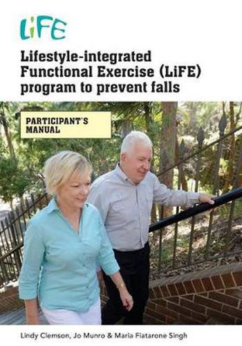 Cover image for Lifestyle-Integrated Functional Exercise (LiFE) Program to Prevent Falls [Participant's Manual]: Participants Manual