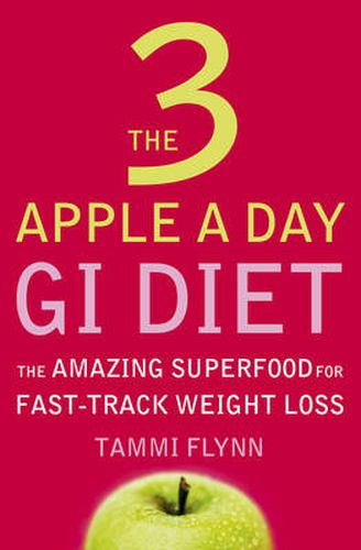 Cover image for The 3 Apple a Day GI Diet: The Amazing Superfood for Fast-Track Weight Loss