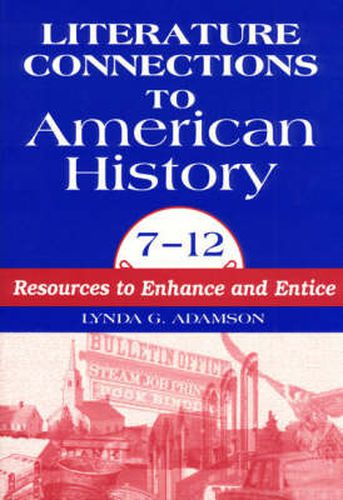 Cover image for Literature Connections to American History 712: Resources to Enhance and Entice