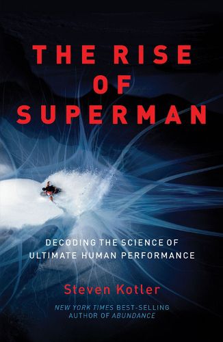 Cover image for The Rise of Superman: Decoding the Science of Ultimate Human Performance