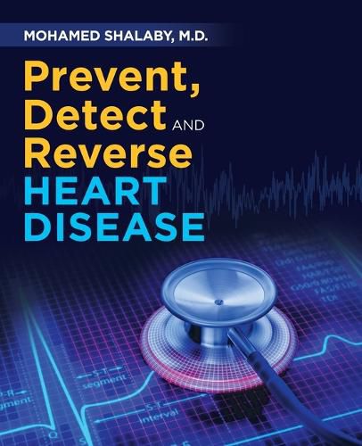 Cover image for Prevent, Detect and Reverse Heart Disease