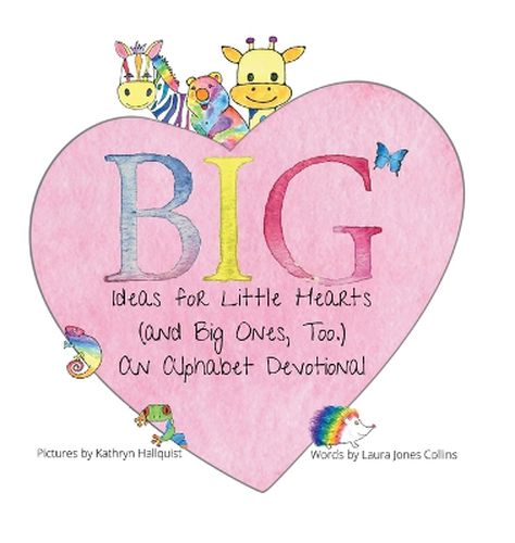 Cover image for Big Ideas for Little Hearts (and Big Ones, Too)