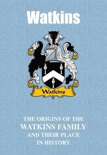 Watkins: The Origins of the Watkins Family and Their Place in History