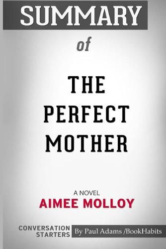 Summary of The Perfect Mother: A Novel by Aimee Molloy: Conversation Starters