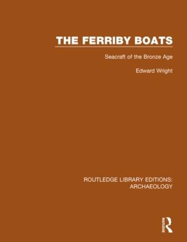 Cover image for The Ferriby Boats: Seacraft of the Bronze Age