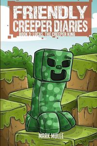 Cover image for The Friendly Creeper Diaries (Book 3)