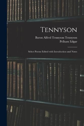 Cover image for Tennyson: Select Poems Edited With Introduction and Notes