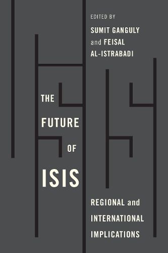 Cover image for Future of ISIS: Regional and International Implications