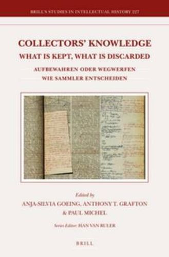 Cover image for Collectors' Knowledge: What Is Kept, What Is Discarded / Aufbewahren oder wegwerfen: wie Sammler entscheiden