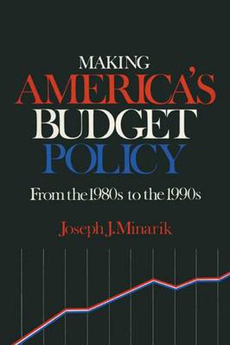 Cover image for Making America's Budget Policy: From the 1980s to the 1990s