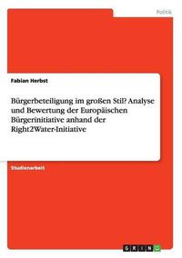 Cover image for Burgerbeteiligung im grossen Stil? Analyse und Bewertung der Europaischen Burgerinitiative anhand der Right2Water-Initiative