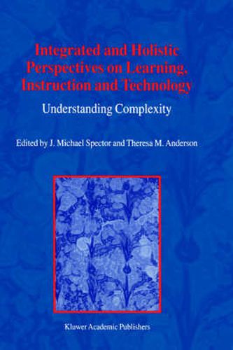 Cover image for Integrated and Holistic Perspectives on Learning, Instruction and Technology: Understanding Complexity