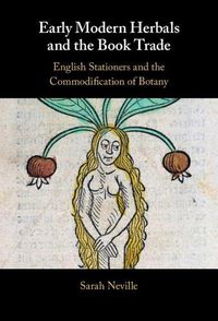 Cover image for Early Modern Herbals and the Book Trade: English Stationers and the Commodification of Botany