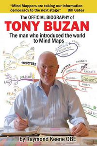 Cover image for The Official Biography of Tony Buzan: The Man Who Introduced the World to Mind Maps