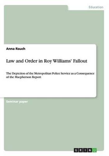 Law and Order in Roy Williams' Fallout: The Depiction of the Metropolitan Police Service as a Consequence of the Macpherson Report