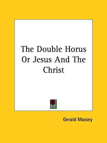 Cover image for The Double Horus or Jesus and the Christ