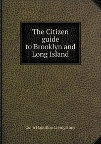 Cover image for The Citizen guide to Brooklyn and Long Island