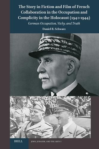 Cover image for The Story in Fiction and Film of French Collaboration in the Occupation and Complicity in the Holocaust (1940-1944)