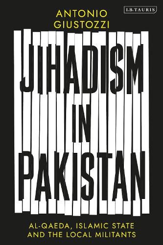 Cover image for Jihadism in Pakistan: Al-Qaeda, Islamic State and the Local Militants