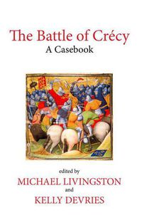 Cover image for The Battle of Crecy: A Casebook