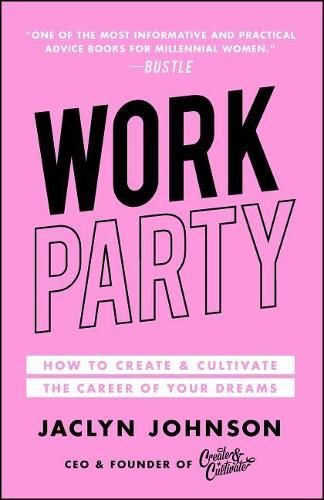 Cover image for Workparty: How to Create & Cultivate the Career of Your Dreams