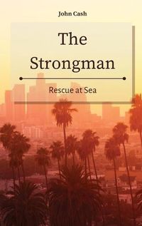 Cover image for The Strongman: Rescue at Sea