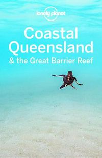 Cover image for Lonely Planet Coastal Queensland & the Great Barrier Reef