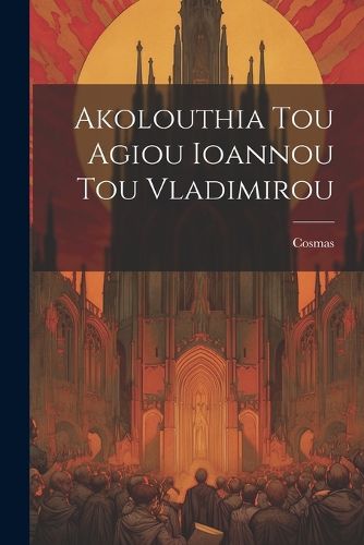 Cover image for Akolouthia Tou Agiou Ioannou Tou Vladimirou