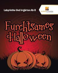 Cover image for Furchtsames Halloween: Labyrinthe Und Irrgarten Ab 8