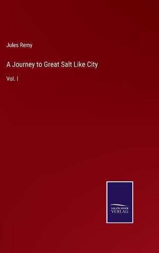 Cover image for A Journey to Great Salt Like City: Vol. I
