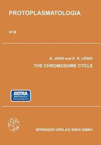 Cover image for The Chromosome Cycle: Kern- und Zellteilung B the Chromosome Cycle