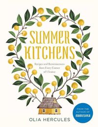 Cover image for Summer Kitchens: Recipes and Reminiscences from Every Corner of Ukraine