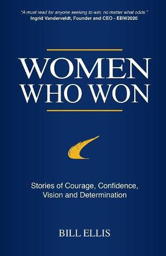 Cover image for Women Who Won: Stories of Courage, Confidence, Vision and Determination