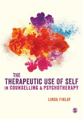 The Therapeutic Use of Self in Counselling and Psychotherapy