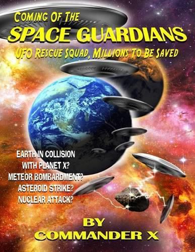 Cover image for Coming of the Space Guardians - UFO Rescue Squad, Millions to Be Saved