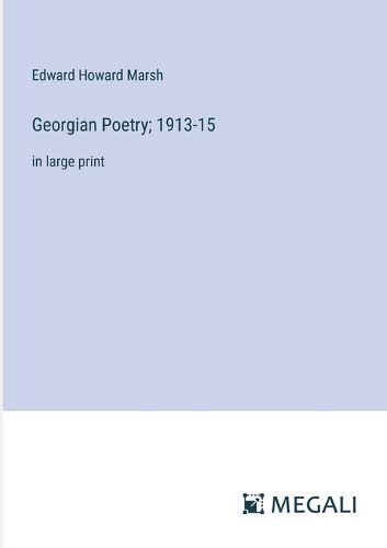 Georgian Poetry; 1913-15