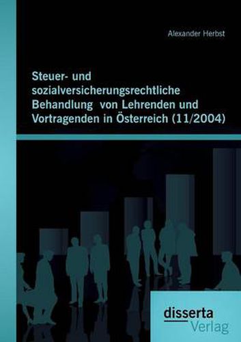 Cover image for Steuer- und sozialversicherungsrechtliche Behandlung von Lehrenden und Vortragenden in OEsterreich (11/2004)