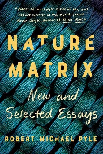 Nature Matrix: New and Selected Essays