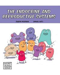 Cover image for The Endocrine and Reproductive Systems