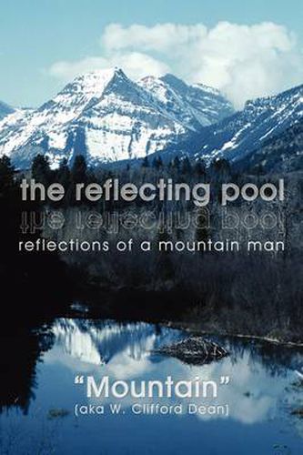 the Reflecting Pool: Reflections of a Mountain Man