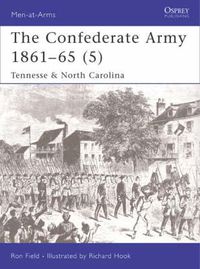 Cover image for The Confederate Army 1861-65 (5): Tennessee & North Carolina