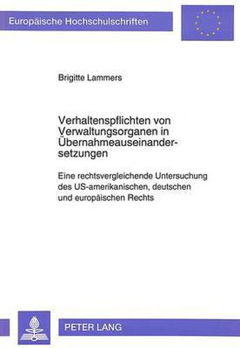 Cover image for Verhaltenspflichten Von Verwaltungsorganen in Uebernahmeauseinandersetzungen: Eine Rechtsvergleichende Untersuchung Des Us-Amerikanischen, Deutschen Und Europaeischen Rechts