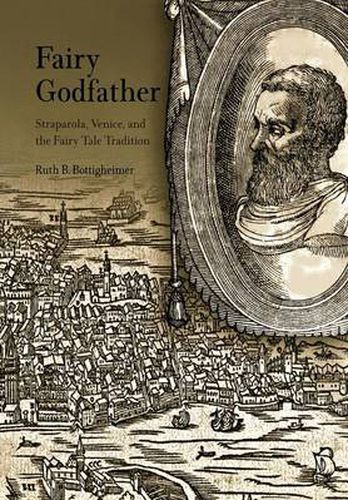 Cover image for Fairy Godfather: Straparola, Venice, and the Fairy Tale Tradition